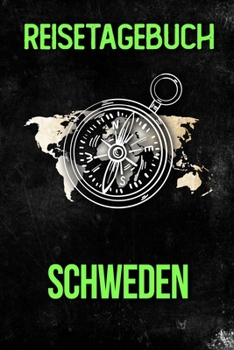 Paperback Reisetagebuch Schweden: Reisejournal f?r den Urlaub - inkl. Packliste - Erinnerungsbuch f?r Sehensw?rdigkeiten & Ausfl?ge - Notizbuch als Gesc [German] Book