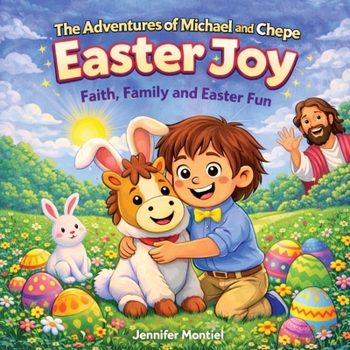 The Adventures of Michael and Chepe Easter Joy: Faith, Family and Easter Fun