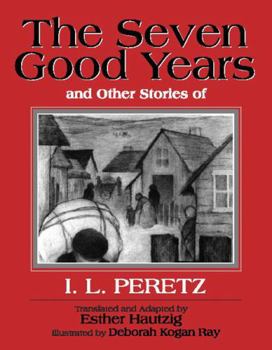 Paperback The Seven Good Years: And Other Stories of I. L. Peretz Book