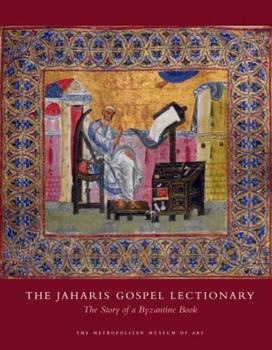 Hardcover The Jaharis Gospel Lectionary: The Story of a Byzantine Book