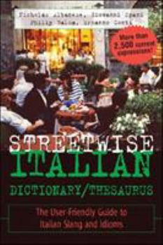 Paperback Streetwise Italian Dictionary/Thesaurus: The User-Friendly Guide to Italian Slang and Idioms Book