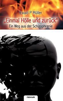 Paperback "Einmal H?lle und zur?ck" - Ein Weg aus der Schizophrenie [German] Book