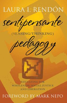 Paperback Sentipensante (Sensing / Thinking) Pedagogy: Educating for Wholeness, Social Justice and Liberation Book