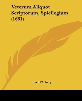 Paperback Veterum Aliquot Scriptorum, Spicilegium (1661) [Latin] Book