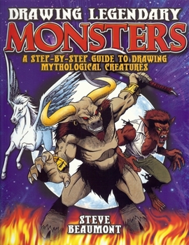 Paperback Drawing Legendary Monsters: A Step-By-Step Guide to Drawing Mythological Monsters Book