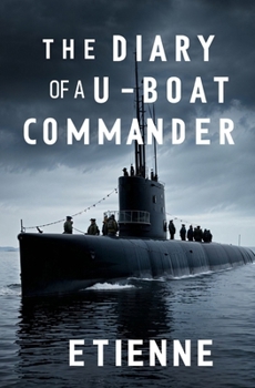 The Diary of a U-Boat Commander