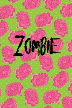 Zombie: Creepy Monster Blank Lined Gift Journal Diary or Notebook, Hand Drawn Illustration, Penmanship Story Lines, Pink Brains on Green
