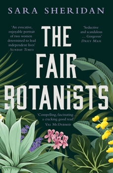 Paperback The Fair Botanists: Could One Rare Plant Hold the Key to a Thousand Riches? Book