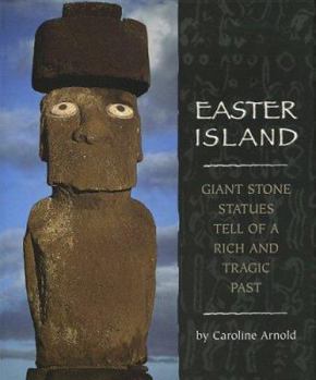 Hardcover Easter Island: Giant Stone Statues Tell of a Rich and Tragic Past Book