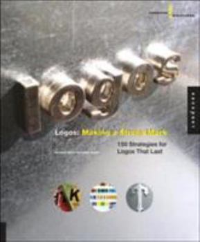 Hardcover Creative Solutions: Logos: Making a Strong Mark: 150 Strategies for Logos That Last Book