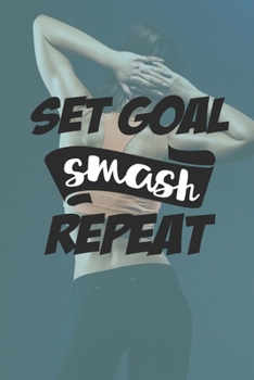 Set Goal Smash Repeat: Compact Weight Loss Workbook & Wellness Planner (Exercise, Warm-Up, Cardio, Supplements And Vitamins) (6x9, 110 Pages)