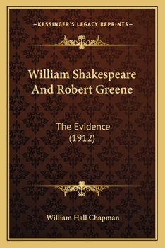 Paperback William Shakespeare And Robert Greene: The Evidence (1912) Book