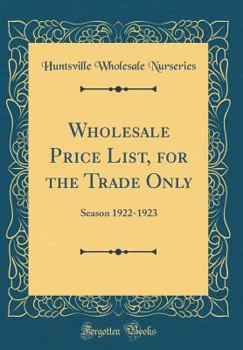 Wholesale Price List, for the Trade Only: Season 1922-1923 (Classic Reprint)
