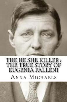 Paperback The He She Killer: The True Story of Eugenia Falleni Book