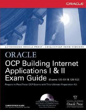 Hardcover Oracle Certified Professional: Building Internet Applications I & II Exam Guide with CDROM [With CDROM] Book