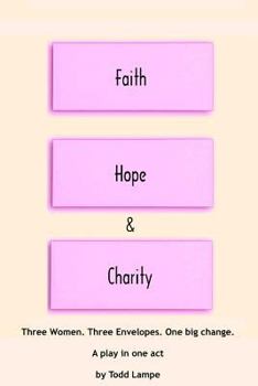 Paperback Faith, Hope and Charity: A Play in One Act Book