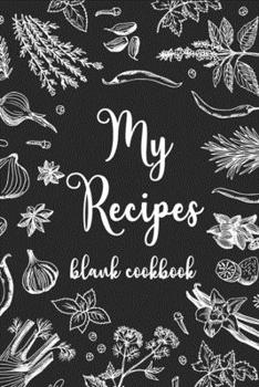 My Recipes Blank Cookbook: my recipe book blank notebook to write favorite recipes in blank recipe book for my daughter to make notes. Funky Vintage ... Book to Write In Favorite Recipes and Notes.