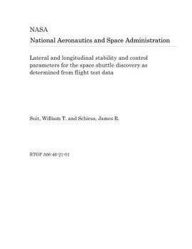 Paperback Lateral and Longitudinal Stability and Control Parameters for the Space Shuttle Discovery as Determined from Flight Test Data Book
