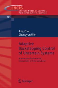 Paperback Adaptive Backstepping Control of Uncertain Systems: Nonsmooth Nonlinearities, Interactions or Time-Variations Book