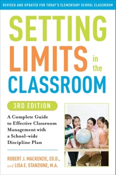 Paperback Setting Limits in the Classroom: A Complete Guide to Effective Classroom Management with a School-Wide Discipline Plan Book