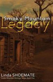 Paperback Smoky Mountain Legacy: Smoky Mountain Heritage Series - Book 1 Book