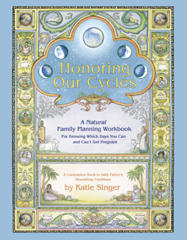 Paperback Honoring Our Cycles: A Natural Family Planning Workbook Book