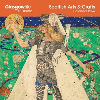 Glasgow Museums: Scottish Arts & Crafts Wall Calendar 2026 (Art Calendar)