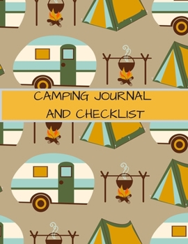 Paperback Camping Journal and Checklist: A Campsite Log for Outdoor Enthusiasts. Prompted Pages and Checklists to Record Your Memories and Ensure You Have Ever Book