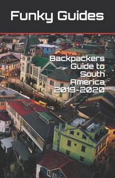 Paperback Backpackers Guide to South America 2019-2020 Book