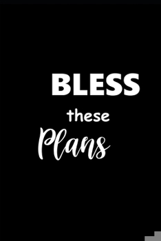 Paperback 2020 Weekly Planner Inspirational Saying Bless These Plans 134 Pages: 2020 Planners Calendars Organizers Datebooks Appointment Books Agendas Book