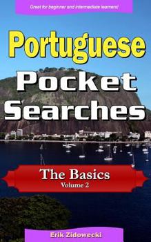 Portuguese Pocket Searches - The Basics - Volume 2: A set of word search puzzles to aid your language learning