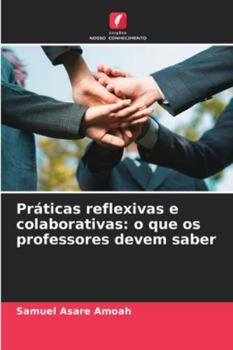 Paperback Práticas reflexivas e colaborativas: o que os professores devem saber [Portuguese] Book