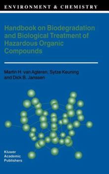 Hardcover Handbook on Biodegradation and Biological Treatment of Hazardous Organic Compounds Book