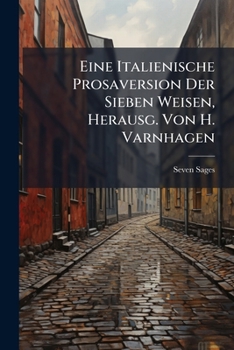 Paperback Eine Italienische Prosaversion Der Sieben Weisen, Herausg. Von H. Varnhagen [Italian] Book