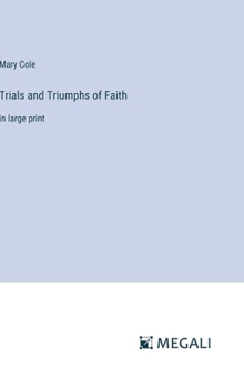 Hardcover Trials and Triumphs of Faith: in large print Book