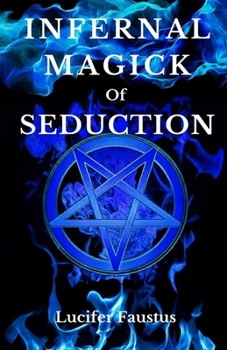 Paperback Infernal Magick Of Seduction Book