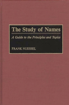 Hardcover The Study of Names: A Guide to the Principles and Topics Book