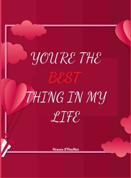 Hardcover You're the Best Thing in My Life: Fun Love Coupon Book - Gift for Her / Him Funny Coupons for Boyfriend Girlfriend, Anniversary Book