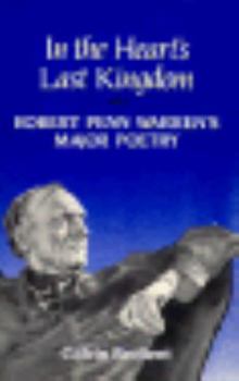 Paperback In the Heartus Last Kingdom: Robert Penn Warren's Major Poetry, Book