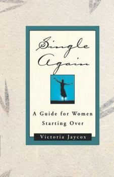 Paperback Single Again: A Guide for Women Starting Over Book