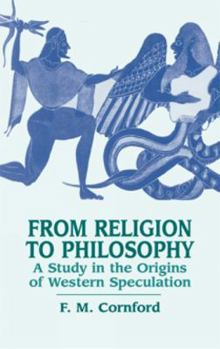 Paperback From Religion to Philosophy: A Study in the Origins of Western Speculation Book