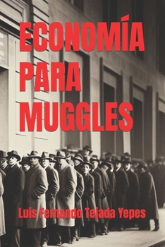 Paperback Economía Para Muggles [Spanish] Book