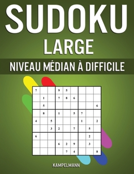 Paperback Sudoku Large Niveau Médian à Difficile: 250 Sudoku Large de Niveau Médian à Difficile pour Adultes - (Avec Solutions à la Fin) [French] Book