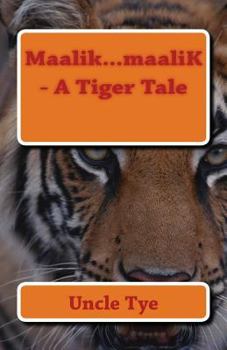 Paperback Maalik...maaliK - A Tiger Tale Book