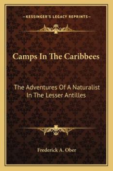 Camps in the Caribbees; the Adventures of a Naturalist in the Lesser Antilles
