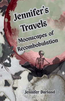 Jennifer's Travels: Moonscapes of Recombobulation