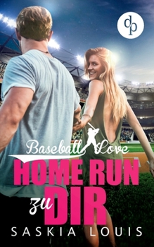 Home Run zu dir - Book #5 of the Baseball Love