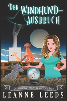 Der Windhund-Ausbruch (Die Geheimnisse von Mystic's End) (German Edition)