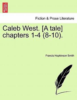 Paperback Caleb West. [a Tale] Chapters 1-4 (8-10). Book