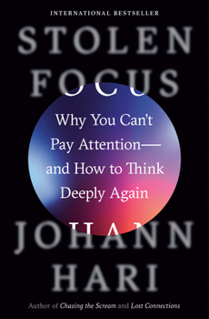 Hardcover Stolen Focus: Why You Can't Pay Attention--And How to Think Deeply Again Book